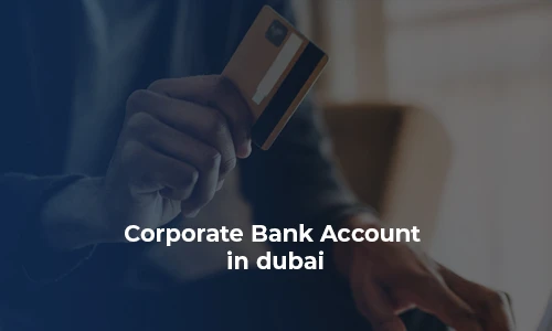 How to Open a Corporate Bank Account in Dubai for Your New Business (2025)