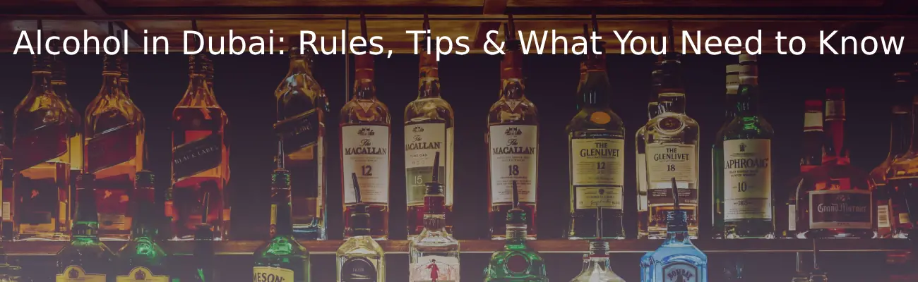 Alcohol in Dubai Rules, Tips & What You Need to Know
