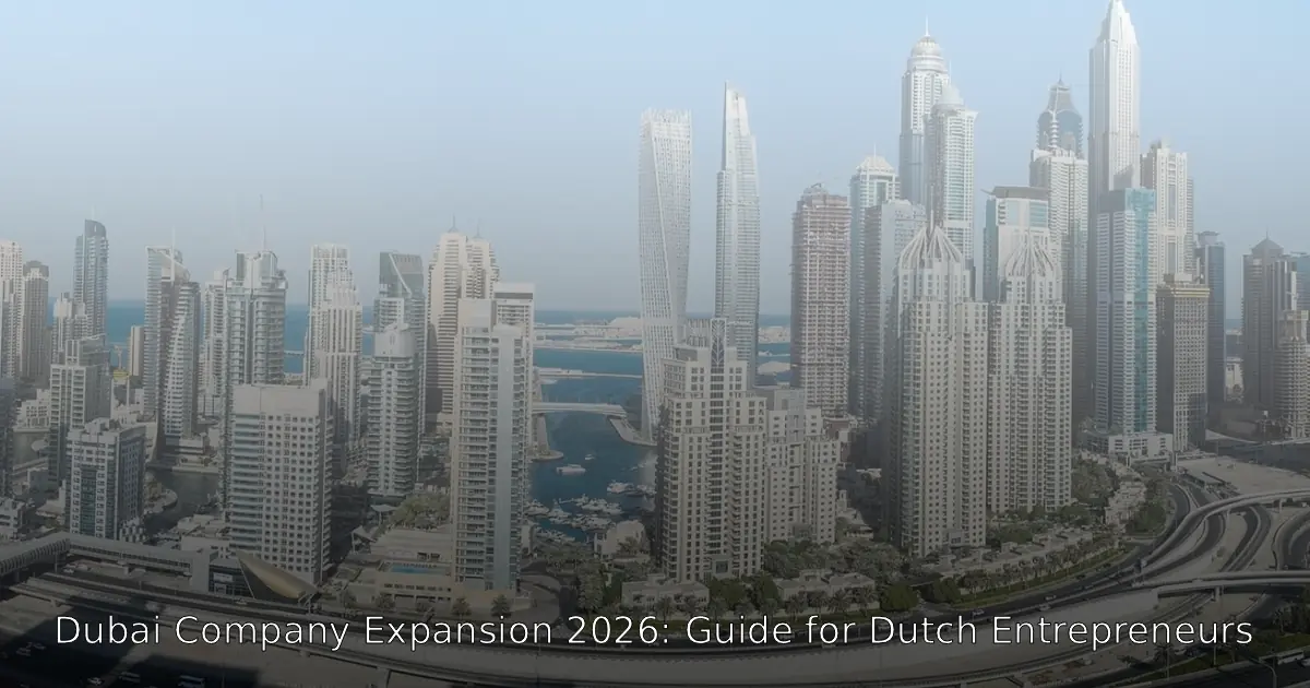 Dubai Company Expansion 2026: Guide for Dutch Entrepreneurs