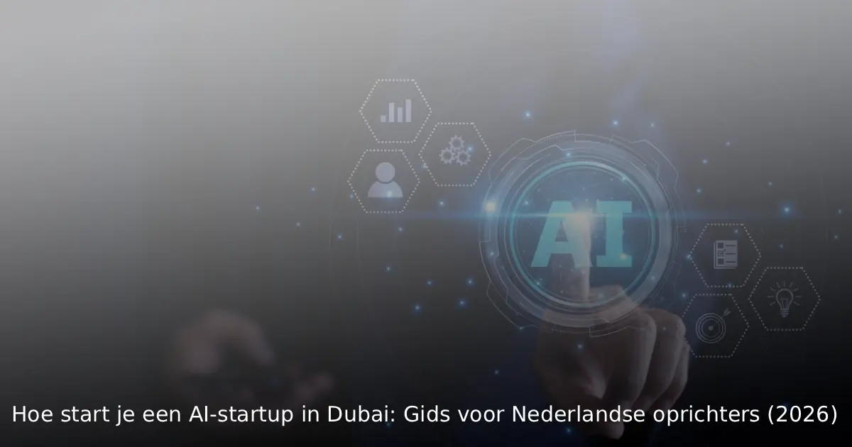 AI Startup in Dubai: 2026 Guide for Dutch Founders