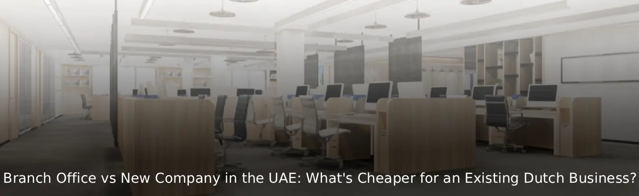 Branch Office vs New Company in the UAE Whats Cheaper 1300x400 1