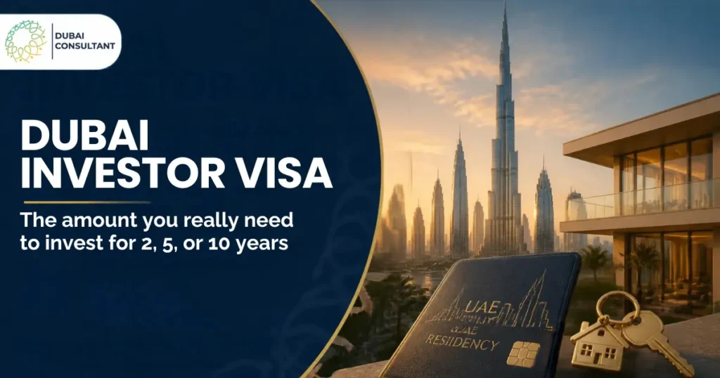 Dubai Investor Visa Cost 2026: How Much Do You Need to Invest?
