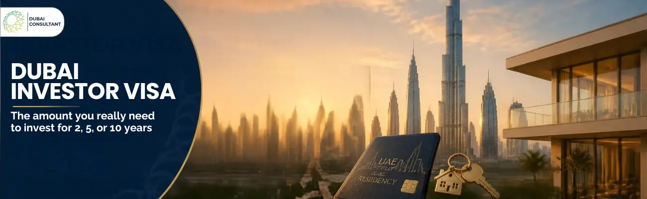 Dubai Investor Visa the amount you really need to invest for 2, 5, or 10 years