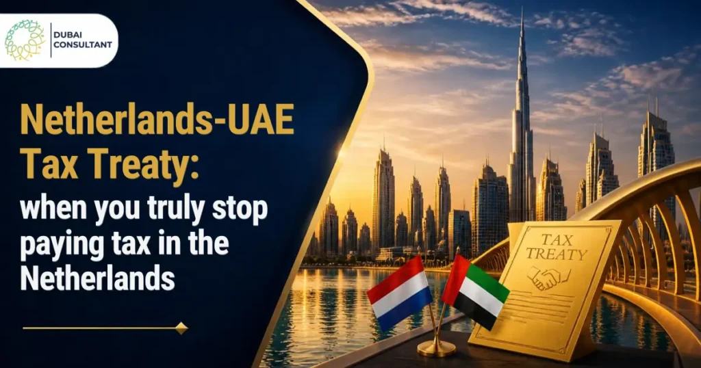 Netherlands UAE Tax Treaty: When Dutch Tax Really Stops