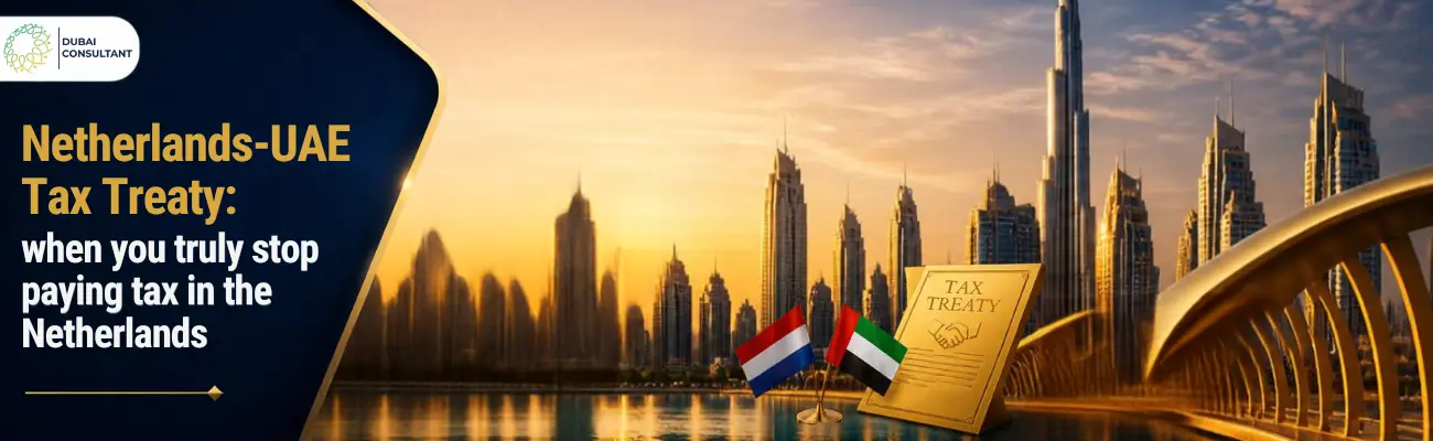 Netherlands UAE Tax Treaty when you truly stop paying tax in the Netherlands
